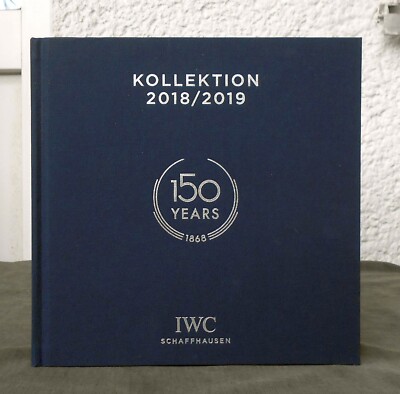 IWC Schaffhausen 150 Years Kollektion   2018 / 2019    Armbanduhren