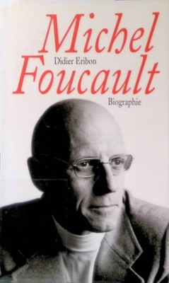 Michel Foucault: Eine Biographie. suhrkamp taschenbuch, Nr. 3086 Eribon, Didier: