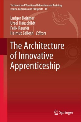 The Architecture of Innovative Apprenticeship: 18 (Technical and