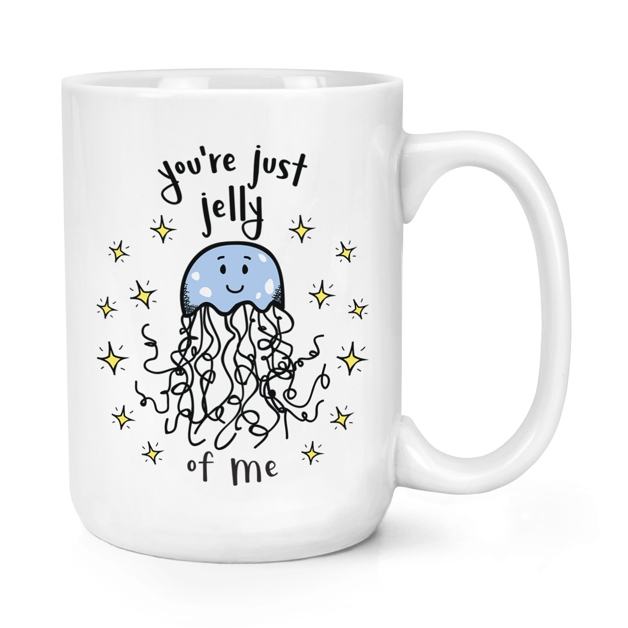 You're Just Jelly Of Me 15oz Large Mug Cup - Funny Jellyfish Jealous Joke Big