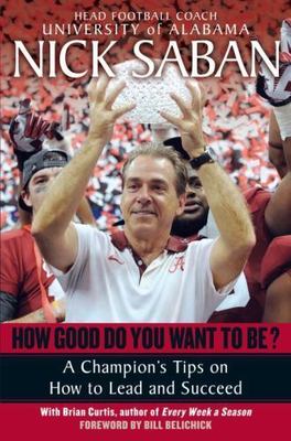 How Good Do You Want to Be?, Paperback by Saban, Nick, Brand New, Free shippi...