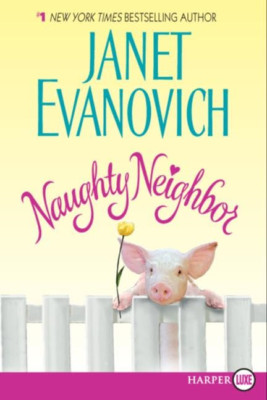 Naughty Neighbor (Loveswept) [Large Print] - Paperback NEW Evanovich, Jane 2008-