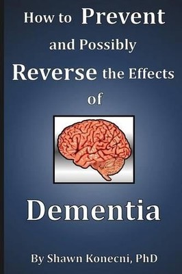 Shawn Konecni How to Prevent and Possibly Reverse the Effects of D (Taschenbuch)