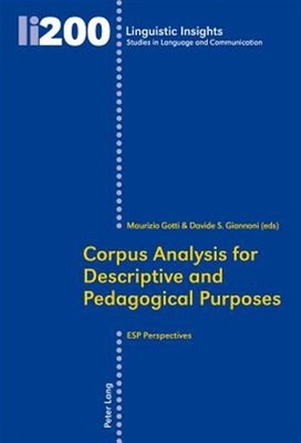 Corpus Analysis for Descriptive and Pedagogical Purposes : ESP Perspectives, ...