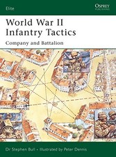 World War II Infantry Tactics: Comp..., Bull, Dr Stephe