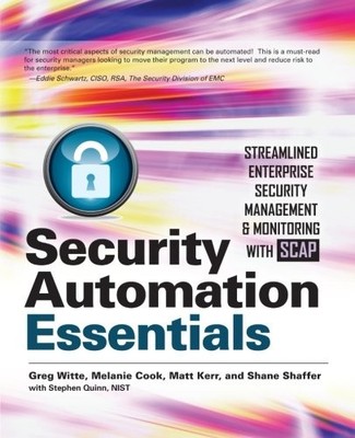 SECURITY AUTOMATION ESSENTIALS: STREAMLINED ENTERPRISE By Greg Witte & Melanie