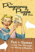 The Pregnancy Puzzle Book: Fun and Games to Get You Through the Whol - VERY GOOD