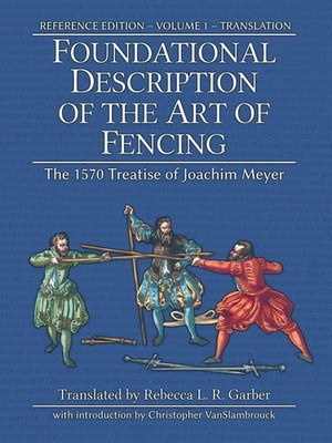 Foundational Description of the Art of Fencing Joachim Meyer Taschenbuch 2023