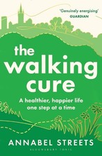 The Walking Cure: A healthier, happ..., Streets, Annabe