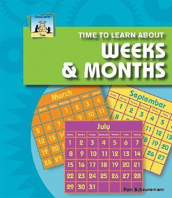 Time to Learn about Weeks & Months by Scheunemann, Pam