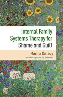 Internal Family Systems Therapy for Shame and Guilt - Hardback NEW Sweezy, Marth