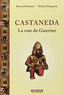 Castaneda : La voie du guerrier von Dubant, Bernard... | Buch | Zustand sehr gut