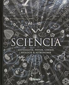 Sciencia: Mathematik, Physik, Chemie, Biologie und ... | Buch | Zustand sehr gut