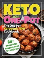 The One Pot Ketogenic Diet Cookbook: Quick & Easy High Fat, Low Carb, Instant Po