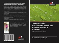 Fiston Ilunga Mbayo | Complicazioni Metaboliche Acute Del Diabete Mellito A...