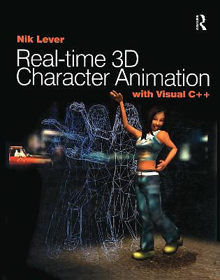 Real time 3D Character Animation with Visual C++ By Nik Lever - New Copy - 97...