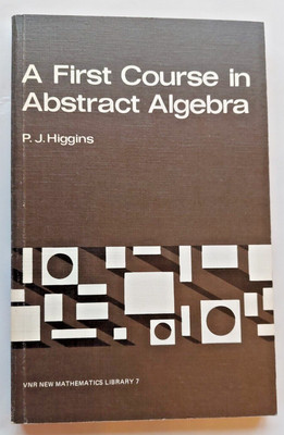 Ein erster Kurs in abstrakter Algebra P J Higgins Softback Buch VNR Neu Mathematik 7