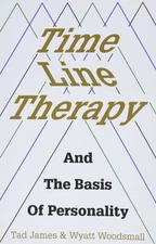 Time Line Therapy And The Basis Of Personality (Pedagogy for a Changing Worl...