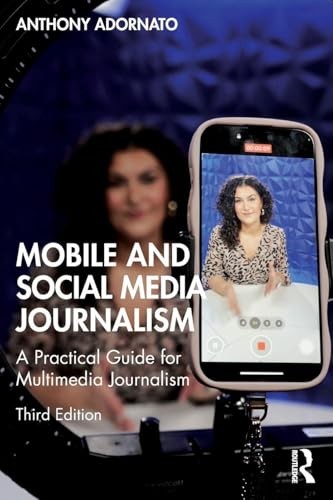 Mobile and Social Media Journalism: A Practical. Adornato, Adornato, Paperback** - Image 7