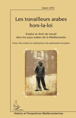 Les travailleurs arabes hors-la-loi Samir Aita Taschenbuch 278 S. Französisch
