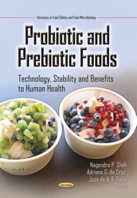 Probiotic and Prebiotic Foods: Technology, Stability and (2013)
