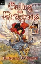 Calling on Dragons: The Enchanted Forest Chronicles, Book Three - GOOD