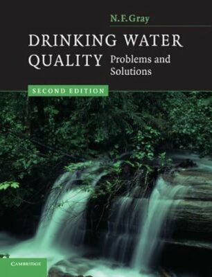 Drinking Water Quality: Problems and Solutions by N F Gray: New
