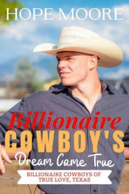 Billionaire Cowboy's Dream Come True by Moore, Hope