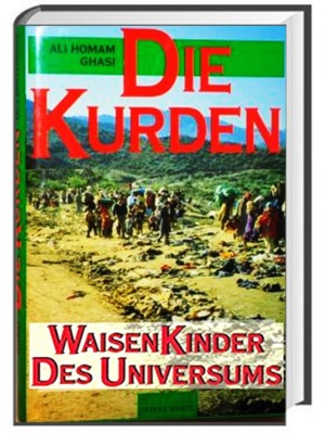 Ali H Ghasi /  Deschner: Die Kurden - Waisenkinder des Universums -HC 