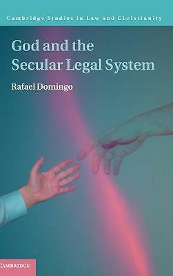 God and the Secular Legal System Domingo Hardback Cambridge University Press