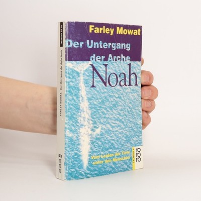 Der Untergang der Arche Noah  |  Farley Mowat