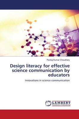 Pankaj Kumar Choudhary | Design literacy for effective science communication...