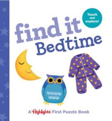 Find It Bedtime: Babys First Puzzle Book (Highlights(TM) Find It  - VERY GOOD