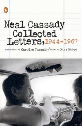 Neal Cassady Collected Letters, 1944-1967 (Tascabile)