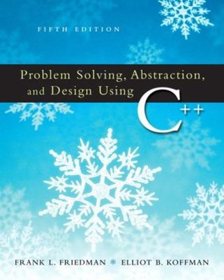 Problem Solving, Abstraction, and Design Using C++ Perfect