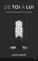 De Toi à Lui La Voie D'ascension Du Musulman Louis Mazué Taschenbuch 112 S. 2020