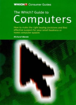 The ''Which?'' Guide to Computers (''Which?'' Consumer Guides) By R 