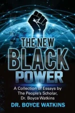 The New Black Power: Collection Of Essays By The People's Scholar, Dr  Boyc...