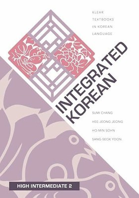 Integrated Korean: High Intermediate 2 (Klear Textbooks in Korean Language) Buch