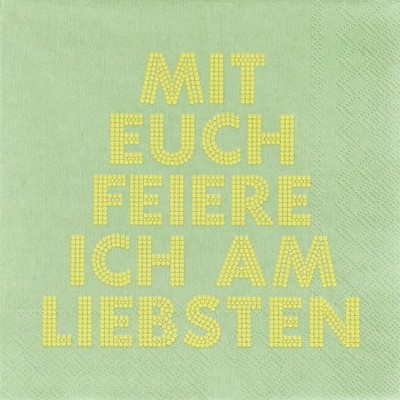 Serviette ''Mit euch feiere ich am liebsten''