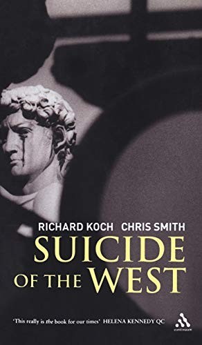 Suicide of the West by Chris Smith and Richard Koch (2006, Hardcover)