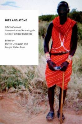 Bits and Atoms : Information and Communication Technology in Areas of Limited...