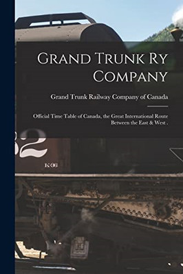 Grand Trunk Ry Company [microform]: Official Time Table - Paperback / softback N