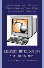 Leadership Bloopers and Blunders: How to Dodge Legal Minefields by Hope M. Jorda