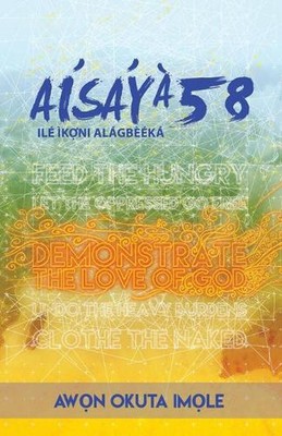 Awn Okuta Imle: Aisaya 58 Ile Ikoni Alagbeeeka by Agnes I. Numer (Yoruba) Paperb