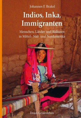 Indios, Inka, Immigranten | Johannes F. Brakel | Buch | 266 S. | Deutsch | 2014