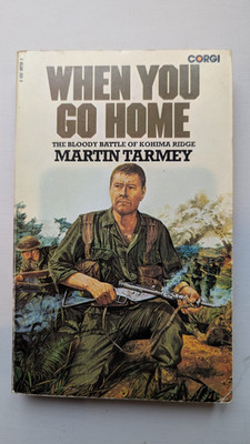 When You Go Home by Martin Tarmey | Battle Kohima Ridge 1975 1st edition book PB