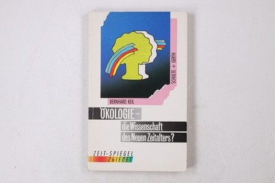 23504 Bernhard Keil ÖKOLOGIE - DIE WISSENSCHAFT DES NEUEN ZEITALTERS?