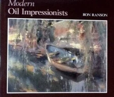 Modern Oil Impressionists - Hardcover By Ranson, Ron - GOOD