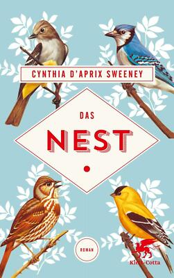 Das Nest von Cynthia D'Aprix Sweeney / Roman (Gebundene Ausgabe)